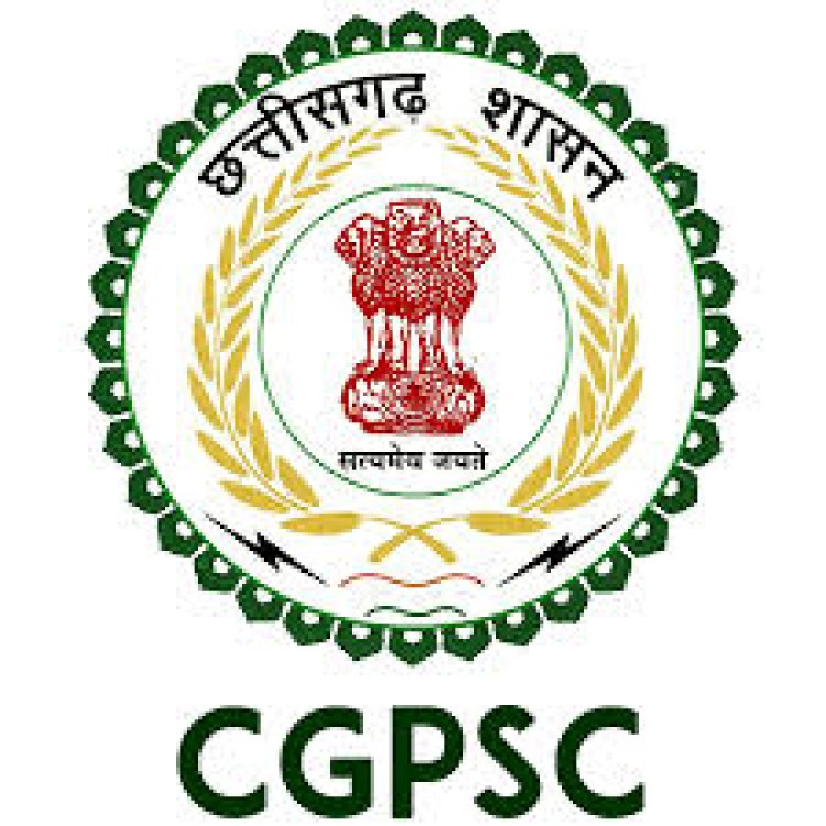 CGPSC-2025 का नोटिफिकेशन जारी, इतने पदों पर होगी भर्ती...